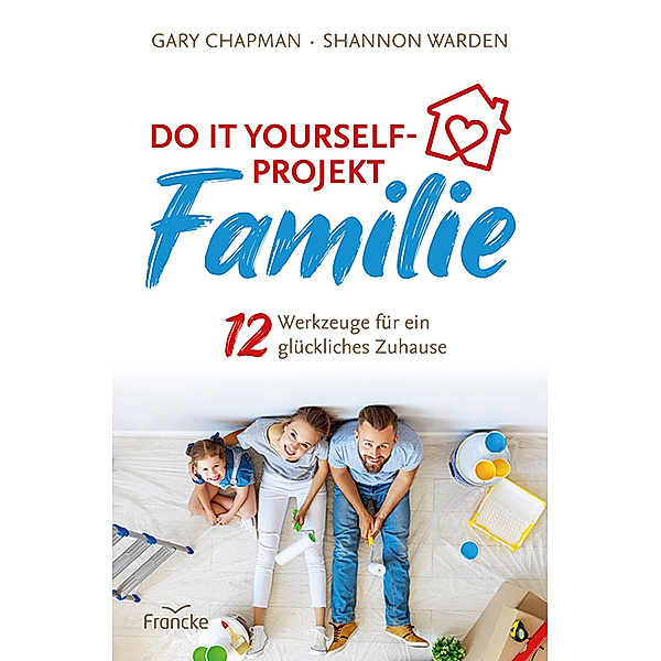 Do it yourself-Projekt Familie, Gary Chapman, Shannon Warden