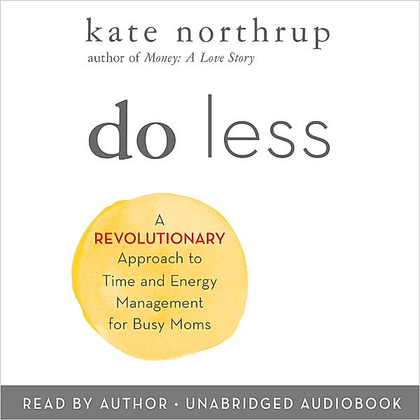 Do Less, Kate Northrup