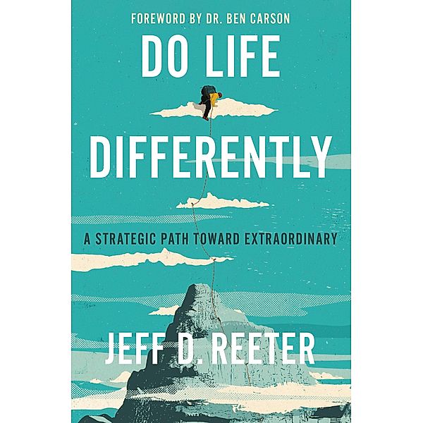 Do Life Differently, Jeff D. Reeter