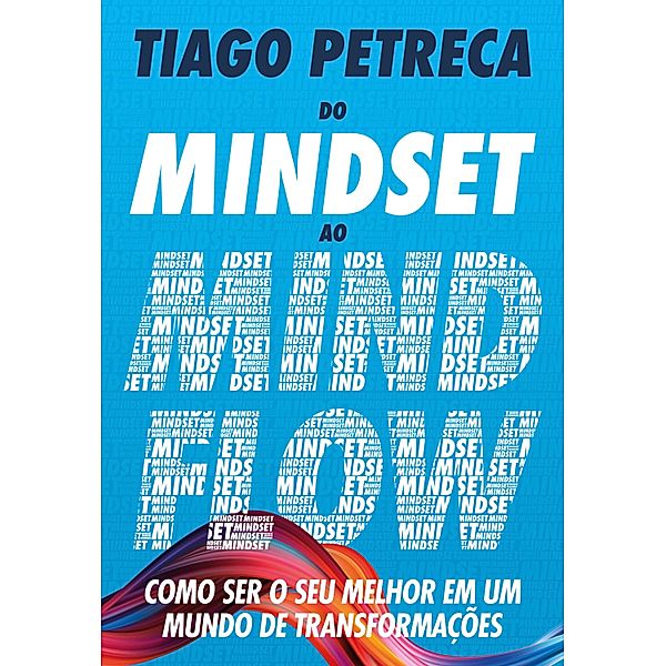 Do Mindset ao Mindflow, Tiago Petreca