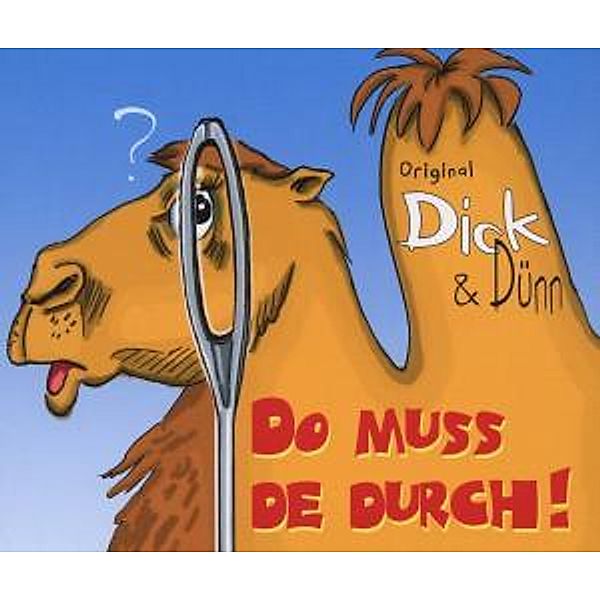 Do Muss De Durch, Original Dick & Dünn