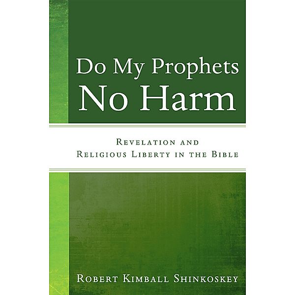Do My Prophets No Harm, Robert Kimball Shinkoskey