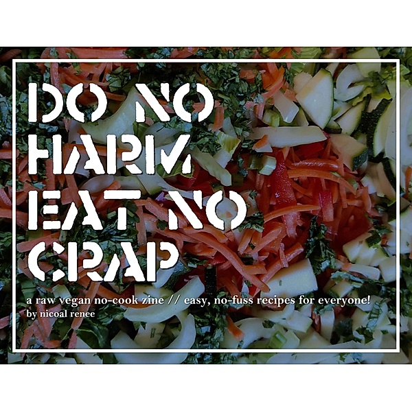 DO NO HARM // EAT NO CRAP, Nicoal Sheen