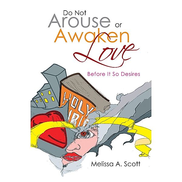 Do Not Arouse or Awaken Love, Melissa A. Scott