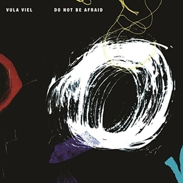 Do Not Be Afraid (Vinyl), Vula Viel