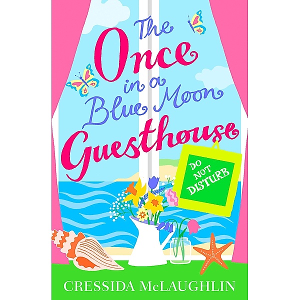 Do Not Disturb - Part 3 / The Once in a Blue Moon Guesthouse Bd.3, Cressida McLaughlin