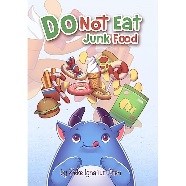 Do Not Eat Junk Food / Fulton Holding, Zeke Ignatius Chen