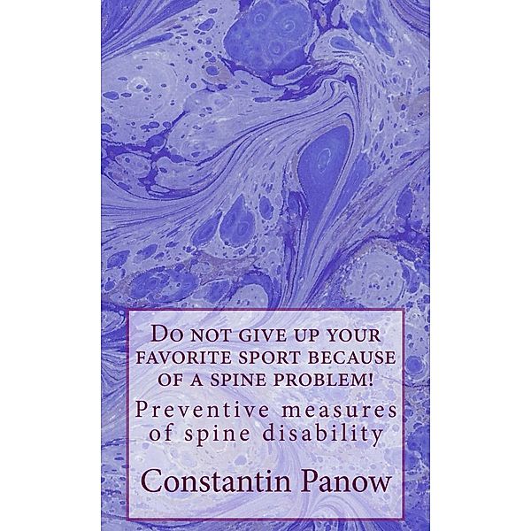 Do Not Give Up Your Favorite Sport Because Of A Spine Problem !, Constantin Panow