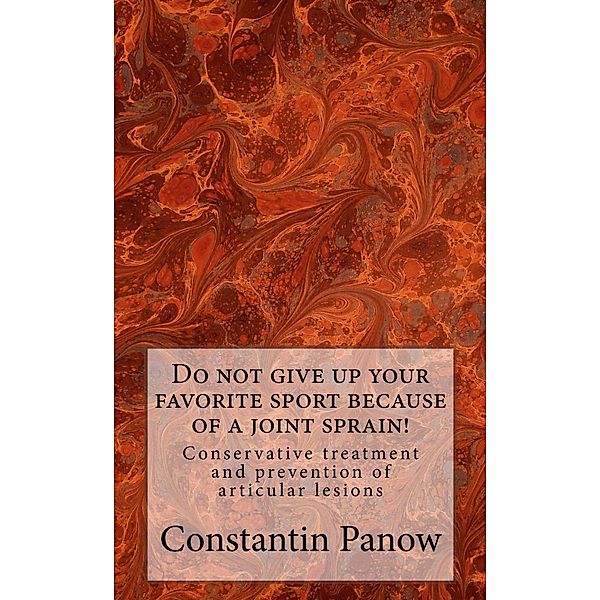 Do Not Give Up Your Favorite Sport Because Of Joint Sprain !, Constantin Panow