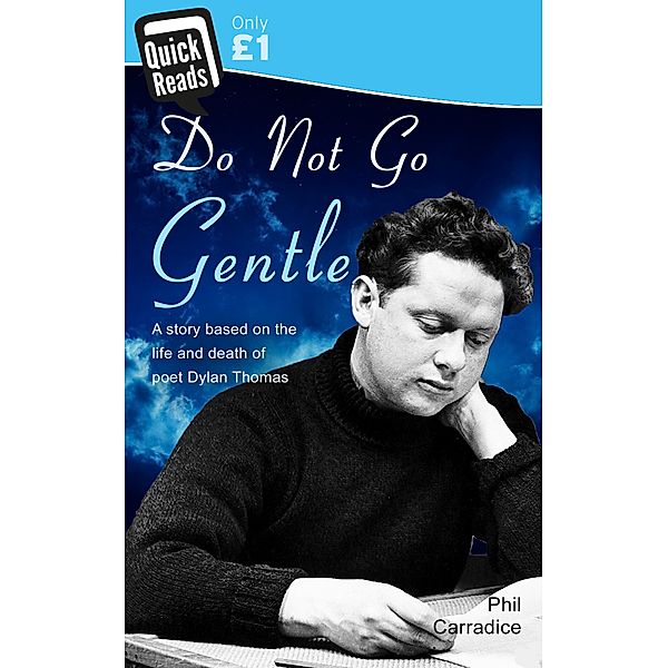 Do Not Go Gentle / Quick Reads, Phil Carradice