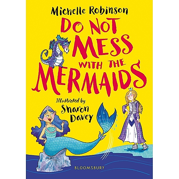 Do Not Mess with the Mermaids, Michelle Robinson