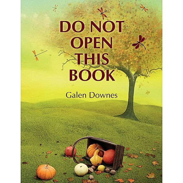 Do Not Open this Book / Austin Macauley Publishers, Galen Downes