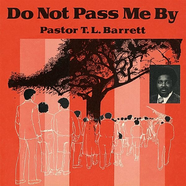 Do Not Pass Me By Vol. 1, Pastor T.L.Barrett & The Youth For Christ Choir