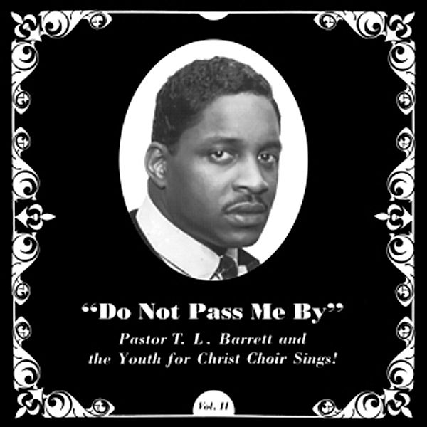 Do Not Pass Me By Vol.2 (Vinyl), Pastor T.L. Barrett, The Youth For Christ Choir