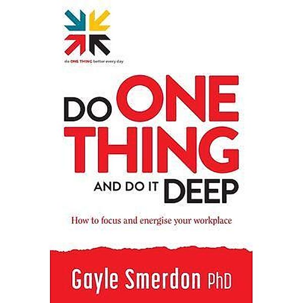 Do ONE THING and Do it Deep, Gayle Smerdon