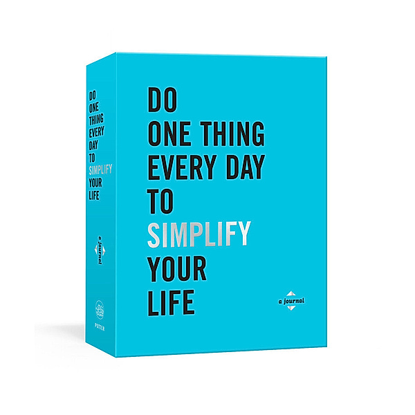 Do One Thing Every Day Journals / Do One Thing Every Day to Simplify Your Life, Robie Rogge, Dian G. Smith