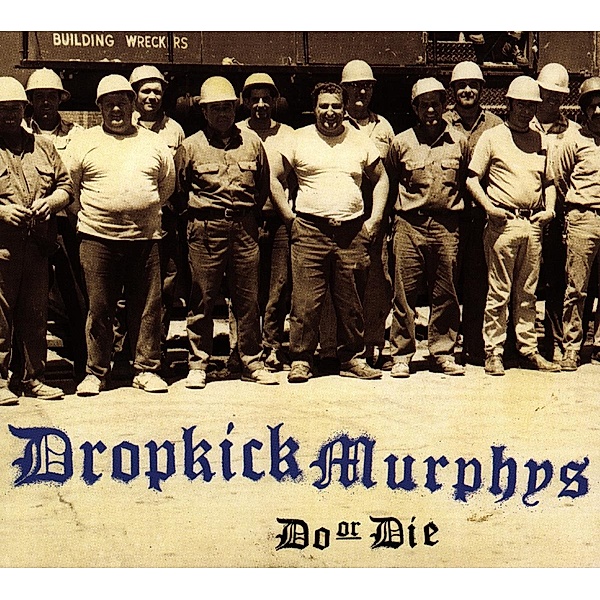 Do Or Die, Dropkick Murphys