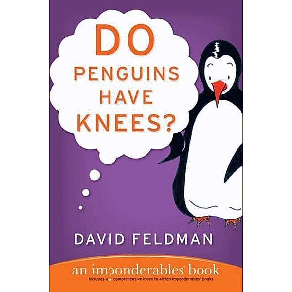 Do Penguins Have Knees? / Imponderables Series Bd.5, David Feldman