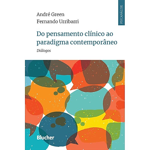 Do pensamento clínico ao paradigma contemporâneo / Série psicanálise contemporânea, André Green, Fernando Urribarri