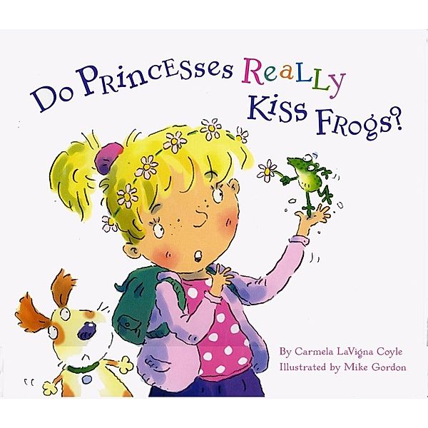 Do Princesses Really Kiss Frogs? / Do Princesses, Carmela Lavigna Coyle