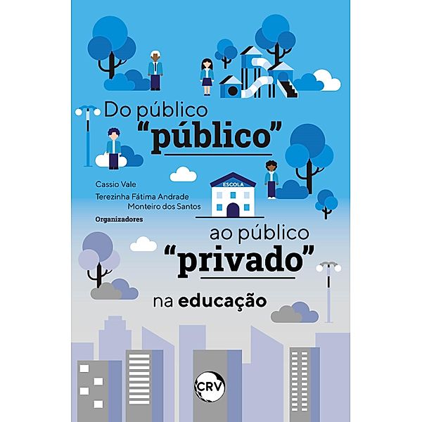 Do público público ao público privado na educação, Cassio Vale, Terezinha F. Andrade Monteira dos Santos