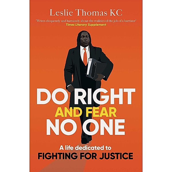 Do Right and Fear No One, Leslie Thomas QC