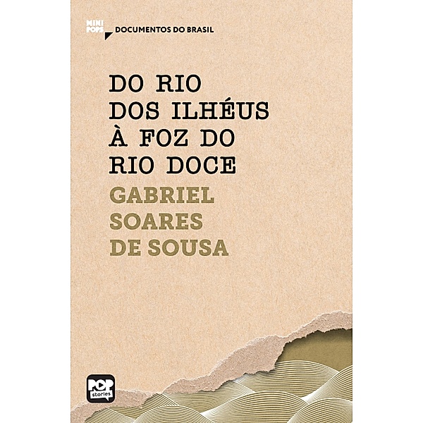 Do rio dos Ilhéus à foz do rio Doce / MiniPops, Gabriel Soares de Sousa