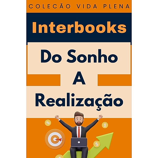 Do Sonho A Realização (Coleção Vida Plena, #29) / Coleção Vida Plena, Interbooks