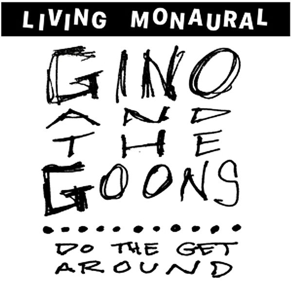 Do The Get Around (Vinyl), Gino And The Goons