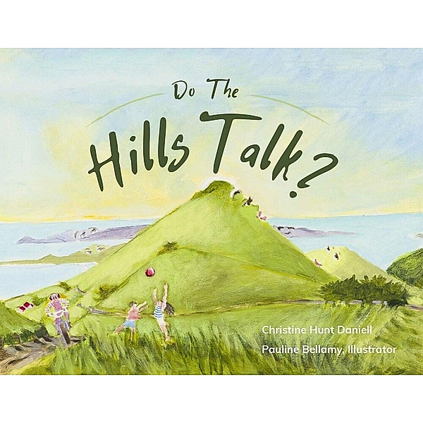Do The Hills Talk? / White Rock Press, Christine Hunt Daniell