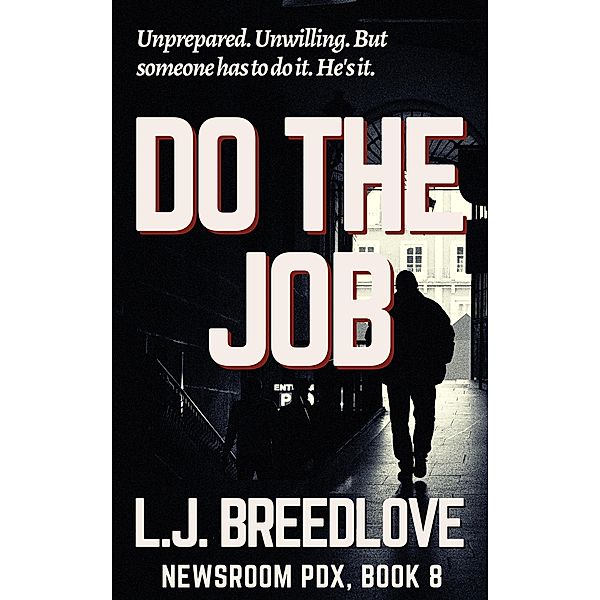Do the Job (Newsroom PDX, #8) / Newsroom PDX, L. J. Breedlove