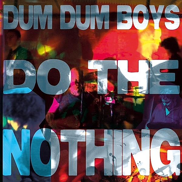 Do The Nothing, Dum Dum Boys