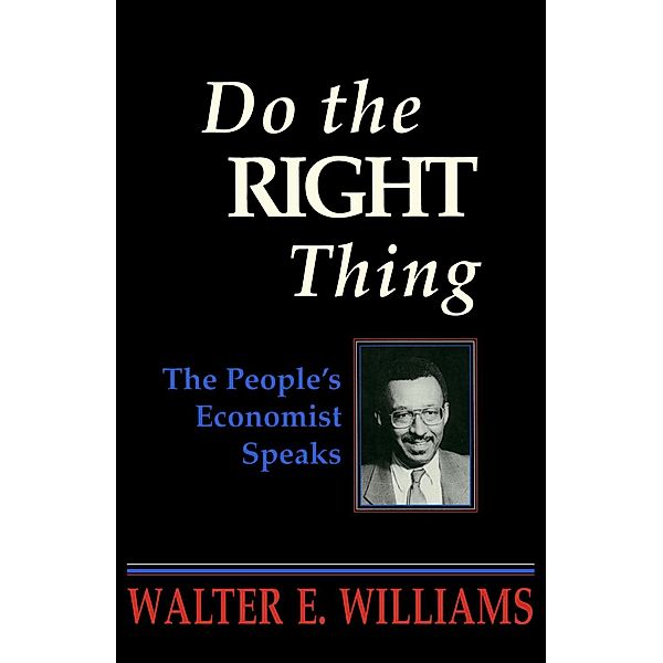 Do the Right Thing / Hoover Institution Press, Walter E. Williams
