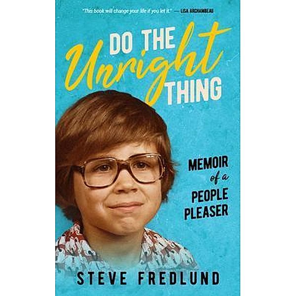 Do the Unright Thing, Steve Fredlund