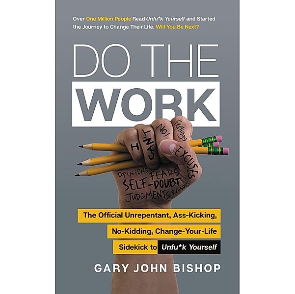 Do the Work / Unfu*k Yourself series, Gary John Bishop