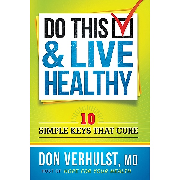 Do This and Live Healthy, Don Verhulst