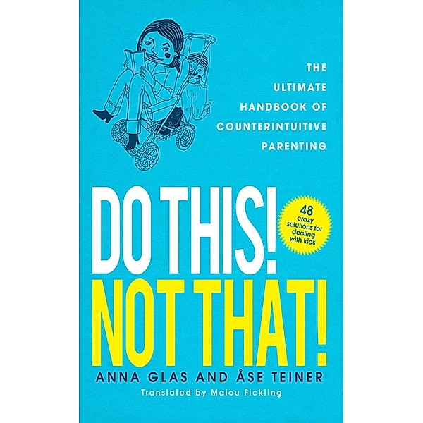 Do This! Not That!, Anna Glas, Ase Teiner