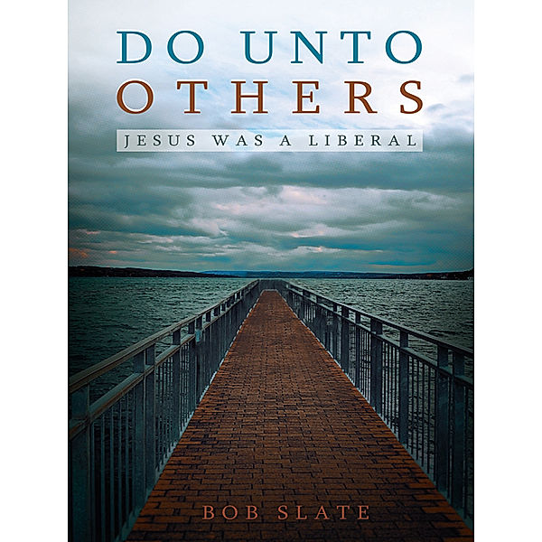 Do Unto Others, Bob Slate