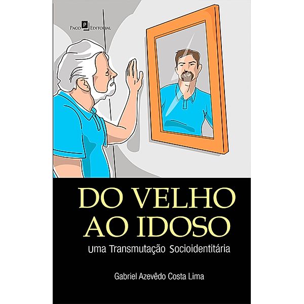 Do velho ao idoso, Gabriel Azevedo Costa Lima