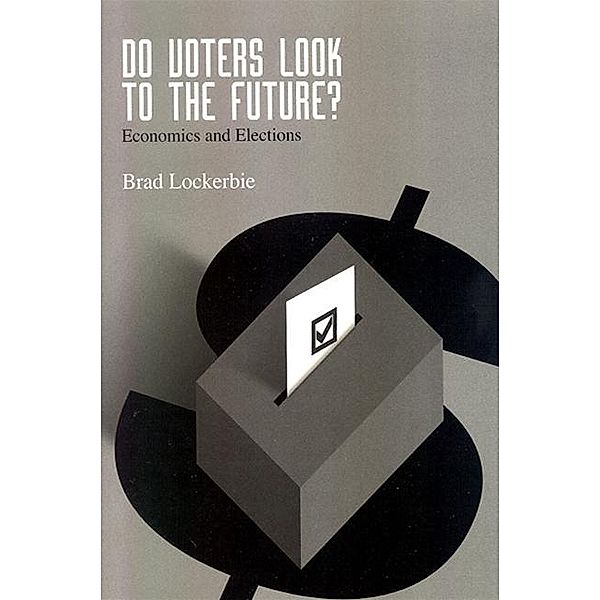 Do Voters Look to the Future?, Brad Lockerbie