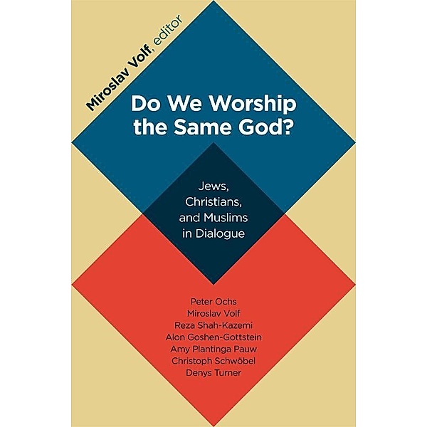 Do We Worship the Same God?, Miroslav Volf