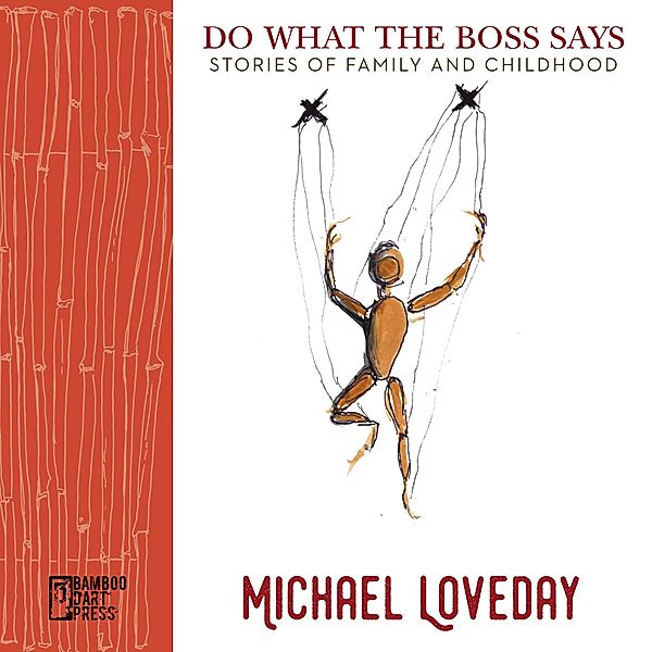 Do What the Boss Says: Stories of Family and Childhood, Michael Loveday