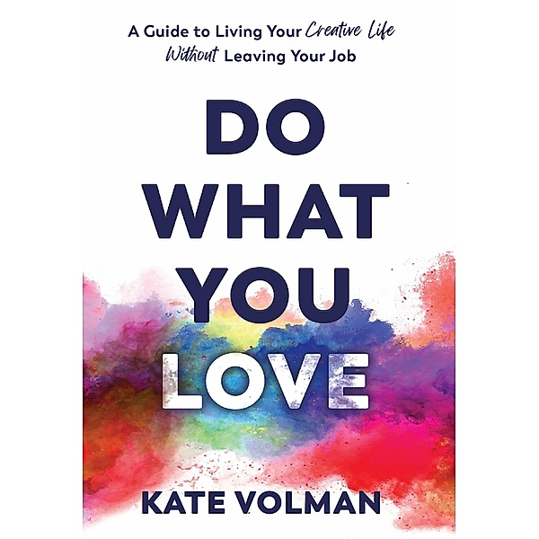 Do What You Love, Kate Volman