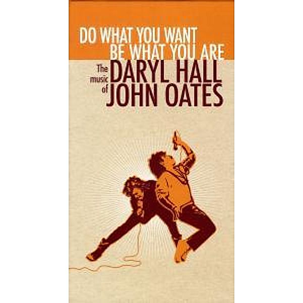 Do What You Want,Be What You Are, Daryl & Oates,john Hall