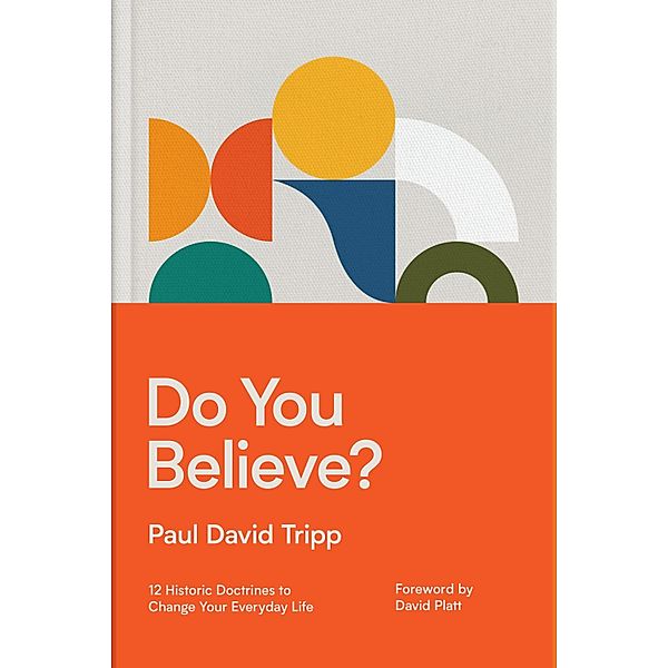 Do You Believe?, Paul David Tripp