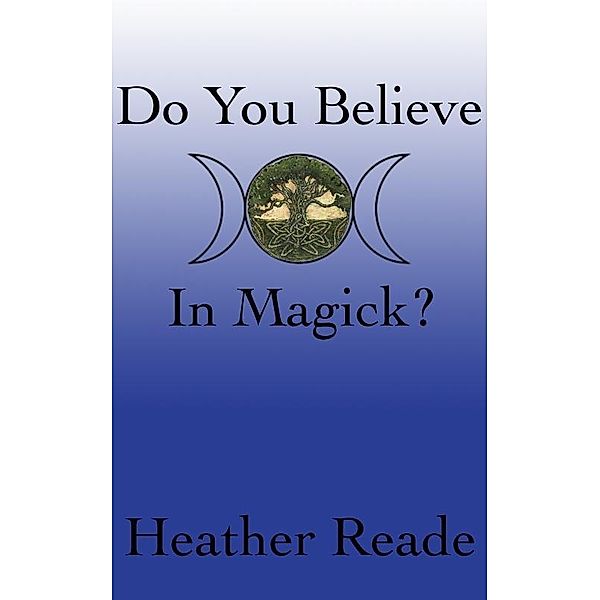 Do You Believe In Magick? (Teen Version) / Heather Reade, Heather Reade