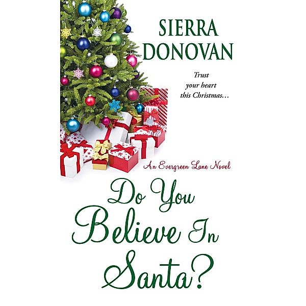 Do You Believe In Santa? / Evergreen Lane Novels Bd.1, Sierra Donovan