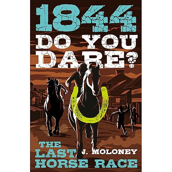Do You Dare? The Last Horse Race, James Moloney