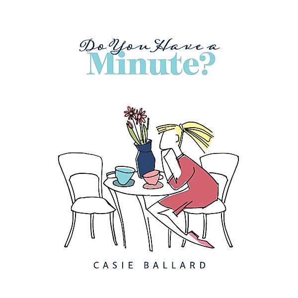 Do You Have a Minute?, Casie Ballard