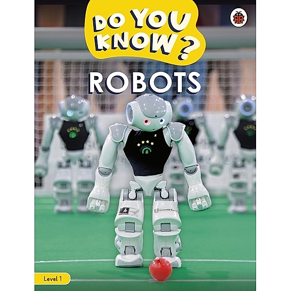 Do You Know? / Do You Know? Level 1 - Robots, Ladybird